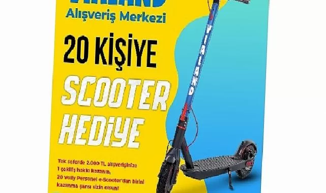 Vialand’den hediye 20 scooter kampanyası