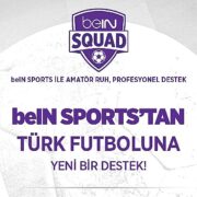 beIN Sports’tan Türk Futboluna Bir Destek Daha