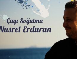 Nusret Erduran’dan İlk Single: “Çayı Soğutma” Müzikseverlerle Buluştu!